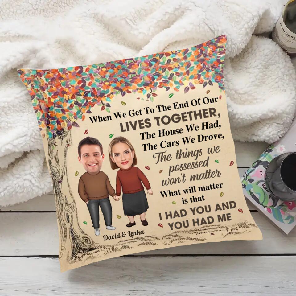 I Had You And You Had Me Personalized Photo Pillow