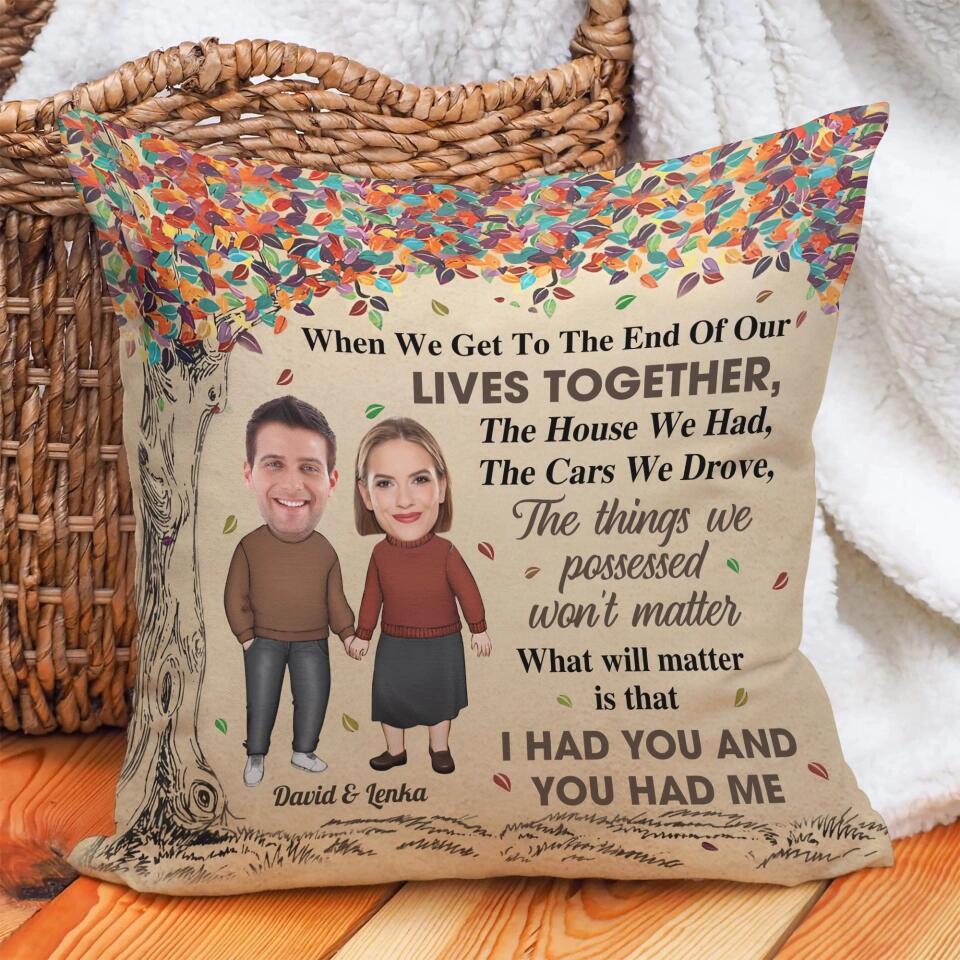 I Had You And You Had Me Personalized Photo Pillow