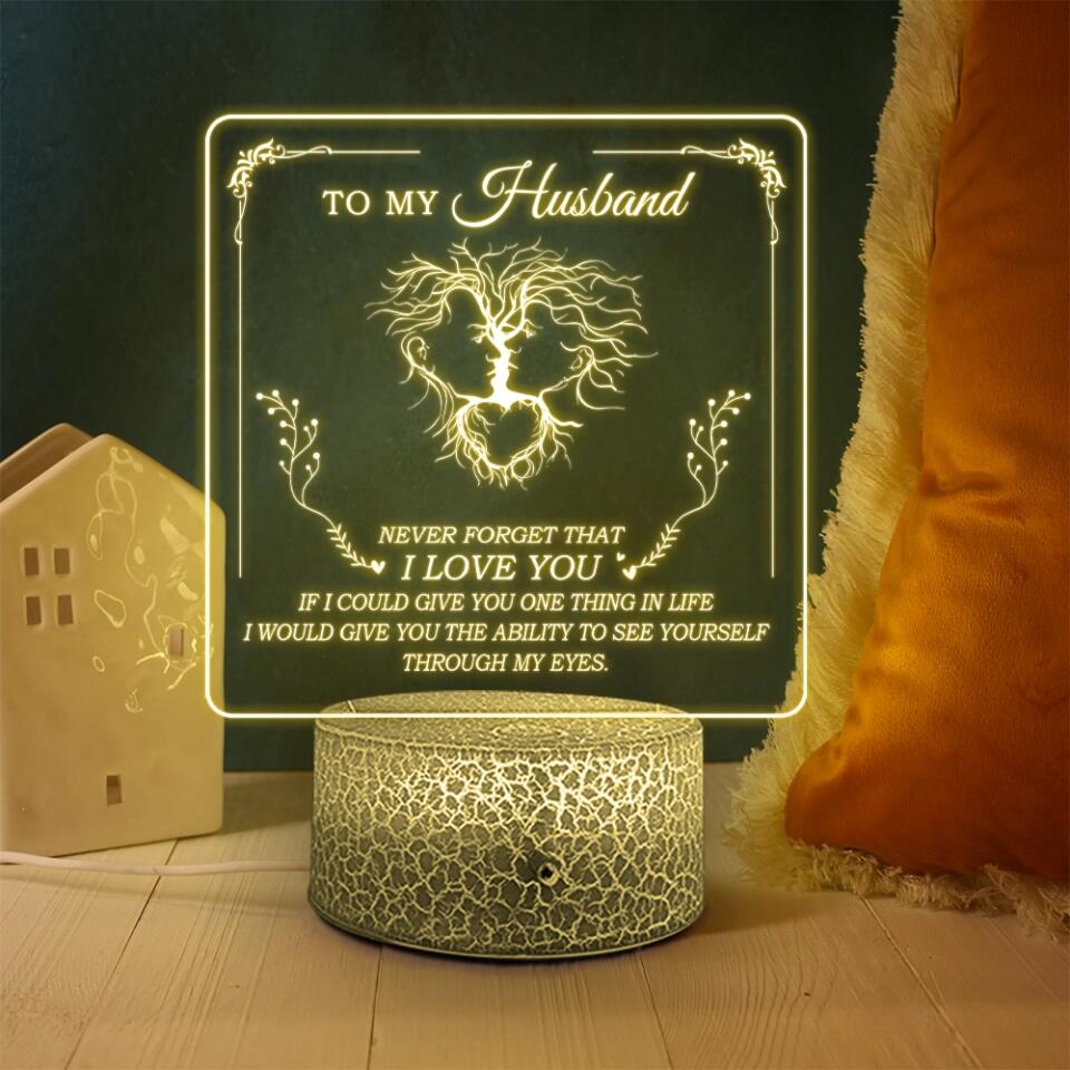 Personalized Valentine Gifts - Never Forget I Love You Ability to See Yourself Through My Eyes - Personalized 3D Led Light