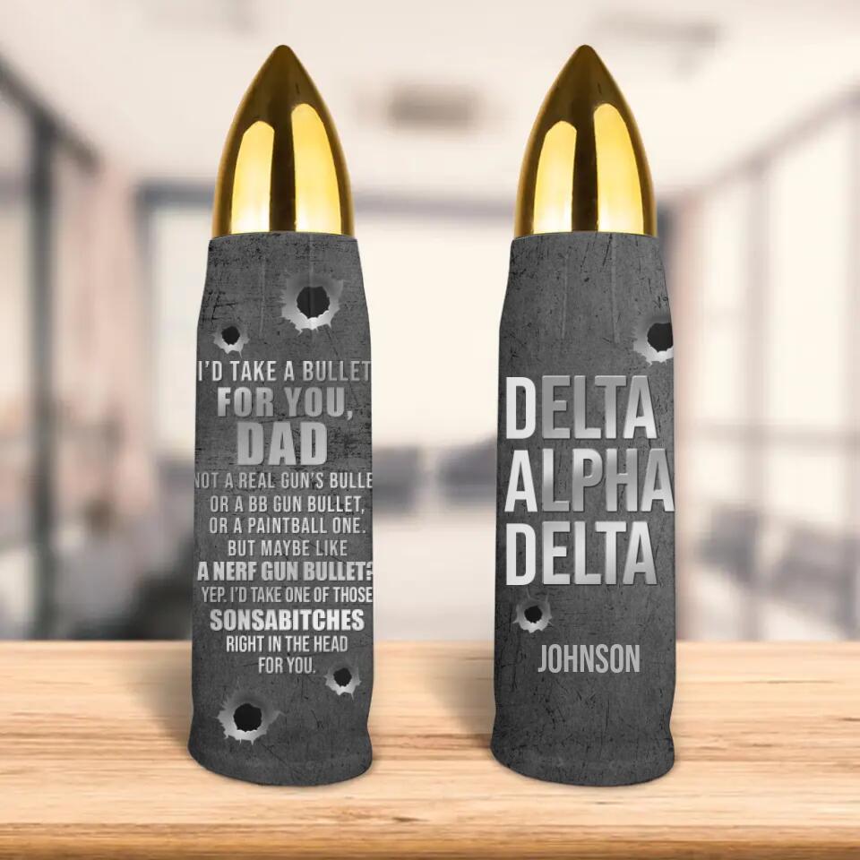 I Take A Bullet For You Dad - Personalized Bullet Cup Tumbler - Gift For Dad On Father's Day or Birthdays