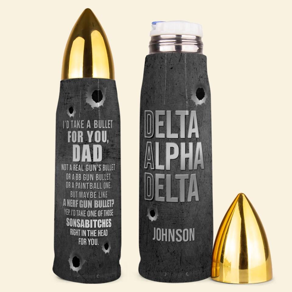 I Take A Bullet For You Dad - Personalized Bullet Cup Tumbler - Gift For Dad On Father's Day or Birthdays