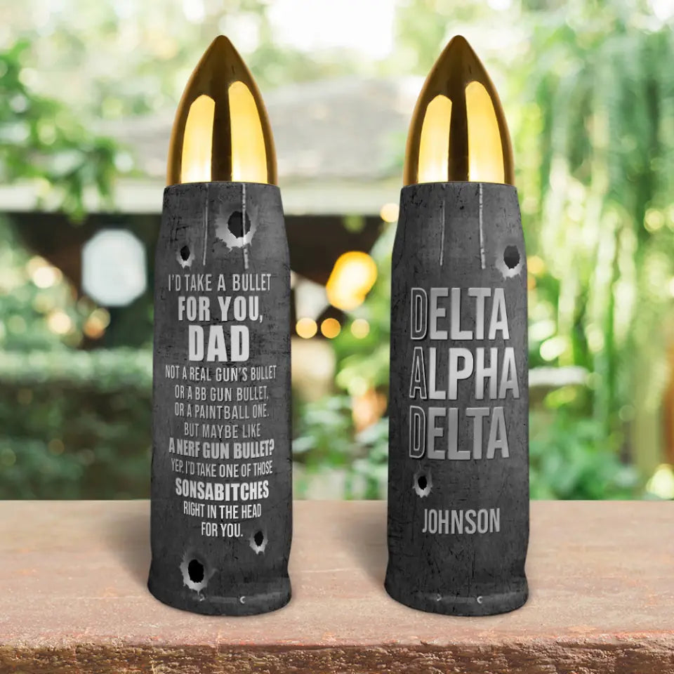 I Take A Bullet For You  Dad - Personalized Bullet Cup Tumbler - Best Gift For Dad On Father&#39;s Day Birthdays - 301IHPLNTU134