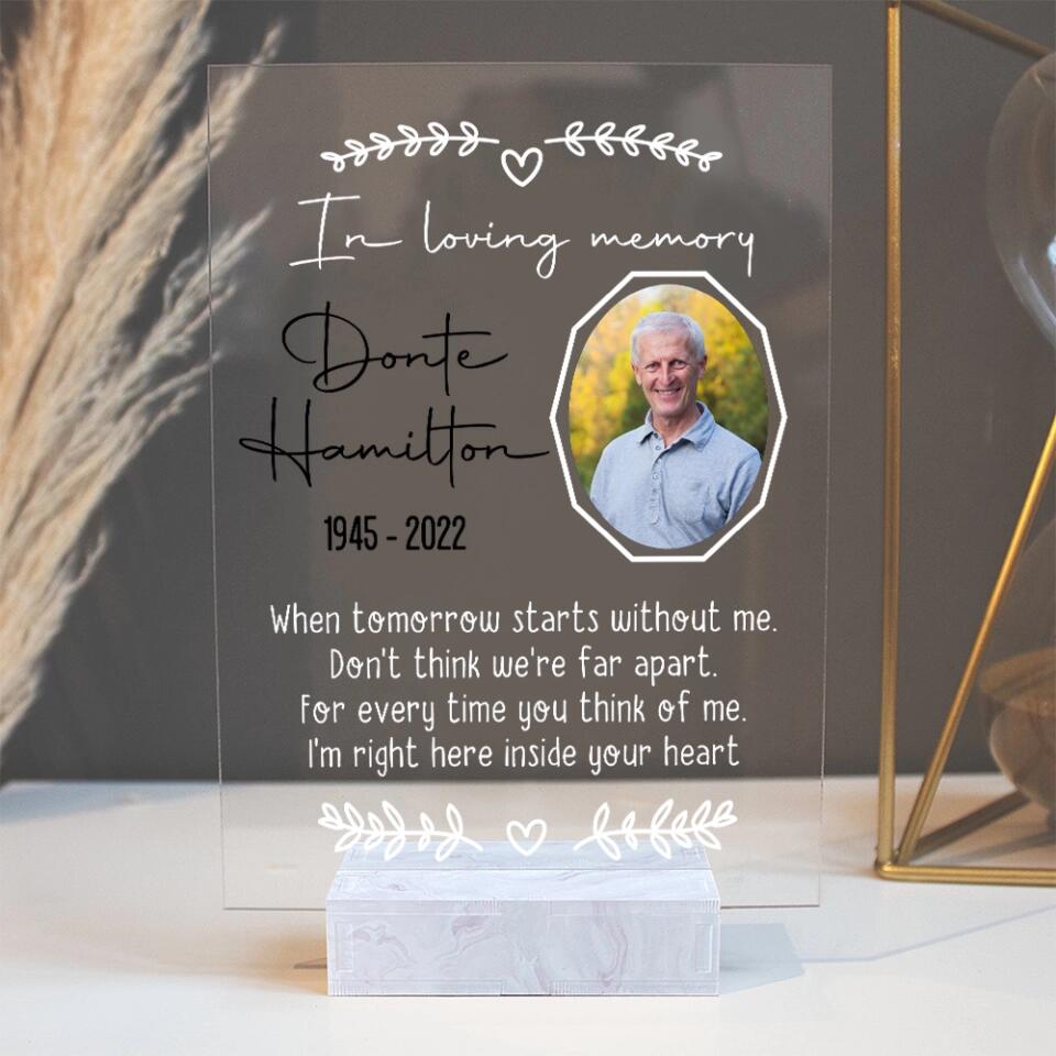 When Tomorrow Starts Without Me - Personalized Acrylic Plaque - Gifts for Lost Loved Ones - Memorial Gifts for Loss of Father, Mother