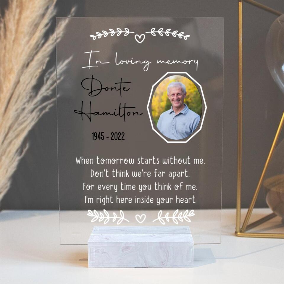When Tomorrow Starts Without Me - Personalized Acrylic Plaque - Gifts for Lost Loved Ones - Memorial Gifts for Loss of Father, Mother