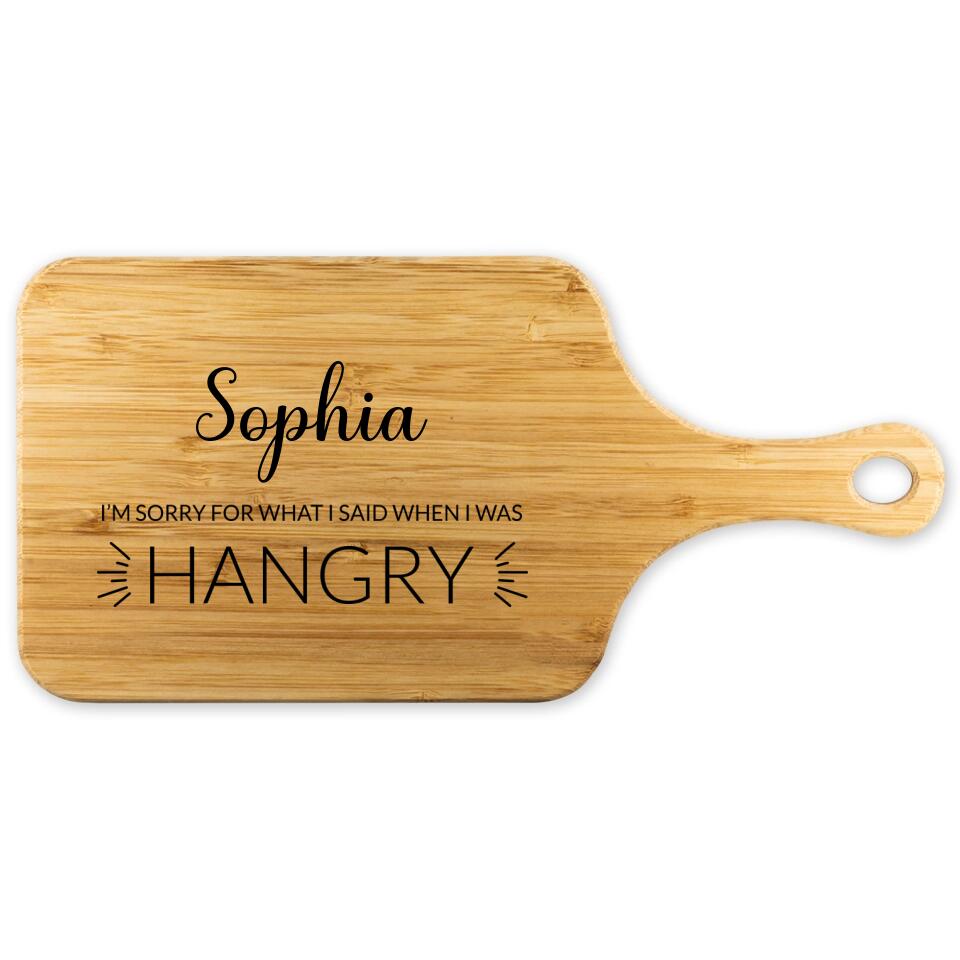 I'm Sorry For What I Said When I Was Hangry Personalized Cutting Board