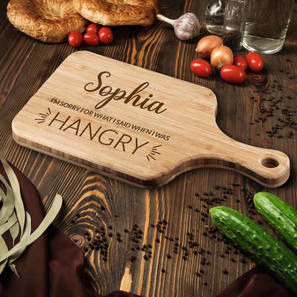I'm Sorry For What I Said When I Was Hangry Personalized Cutting Board