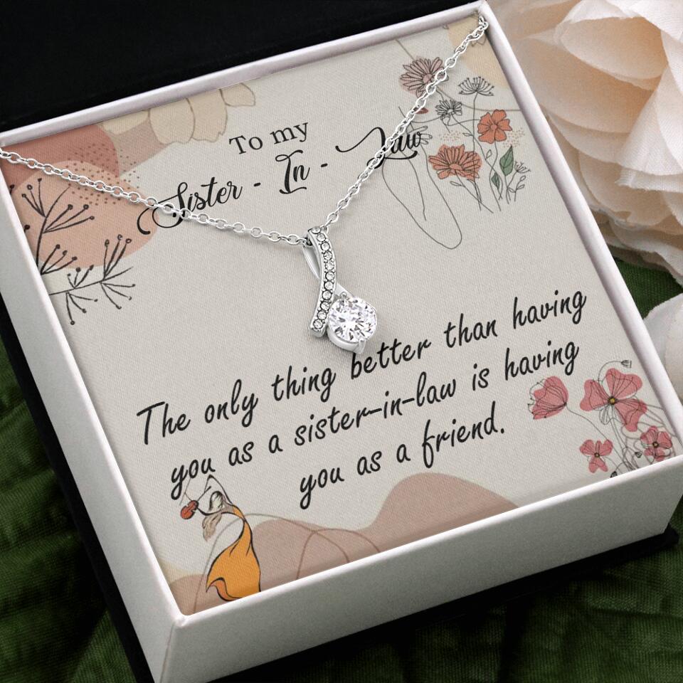 The Only Thing Better Having You as Sister - Necklace Jewelry - Best Gifts For Sister Sister-in-law On Birthdays Welcome - 301IHPVSJE153