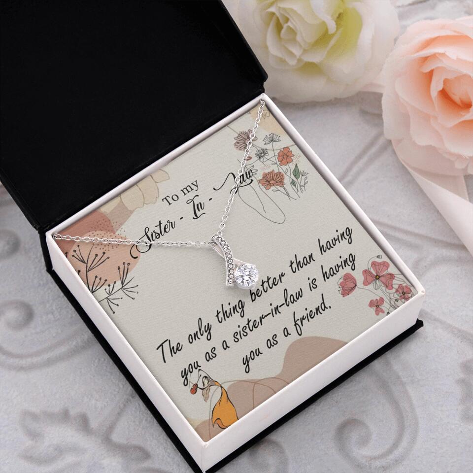 The Only Thing Better Having You as Sister - Necklace Jewelry - Best Gifts For Sister Sister-in-law On Birthdays Welcome - 301IHPVSJE153