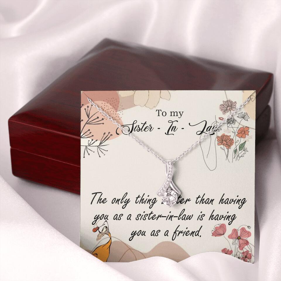 The Only Thing Better Having You as Sister - Necklace Jewelry - Best Gifts For Sister Sister-in-law On Birthdays Welcome - 301IHPVSJE153