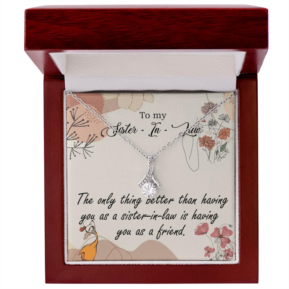 The Only Thing Better Having You as Sister - Necklace Jewelry - Best Gifts For Sister Sister-in-law On Birthdays Welcome - 301IHPVSJE153