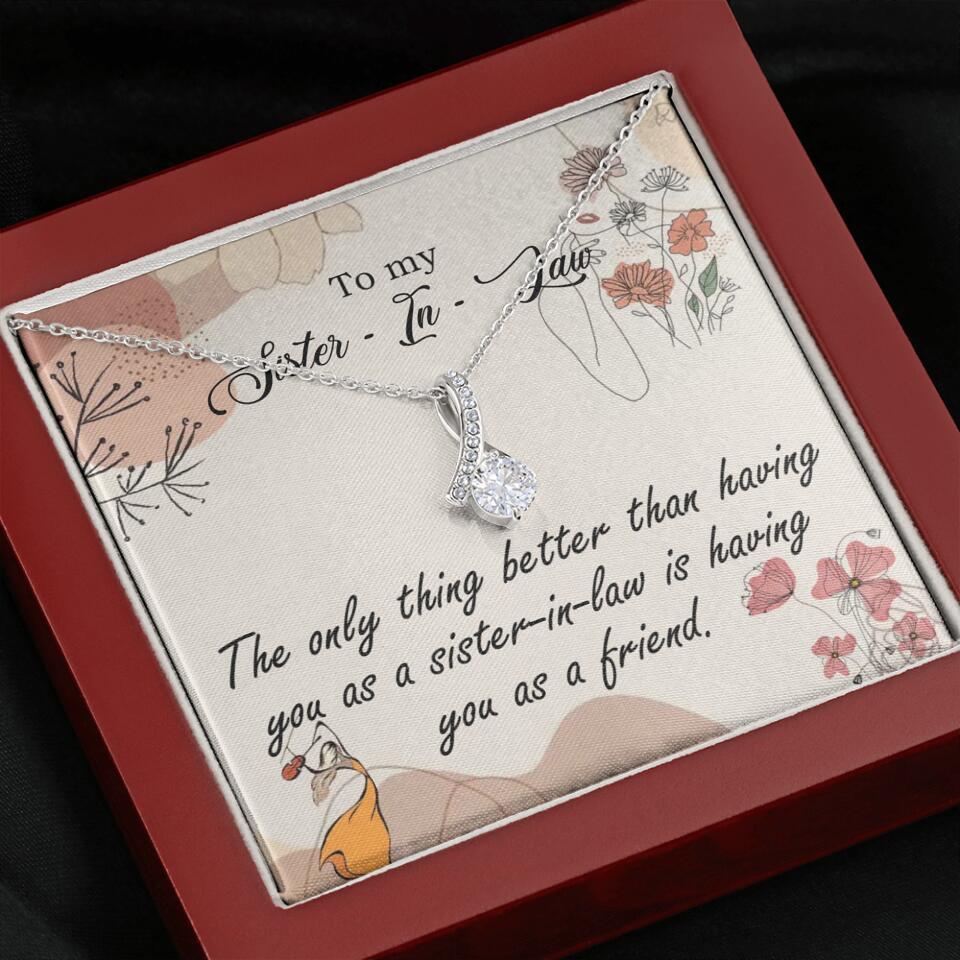 The Only Thing Better Having You as Sister - Necklace Jewelry - Best Gifts For Sister Sister-in-law On Birthdays Welcome - 301IHPVSJE153