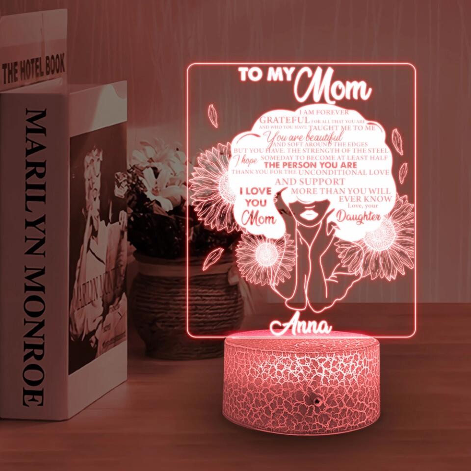 I Am Grateful For All That You Taught Me - Personalized 3D LED Light - Gift For Mom From Daughter