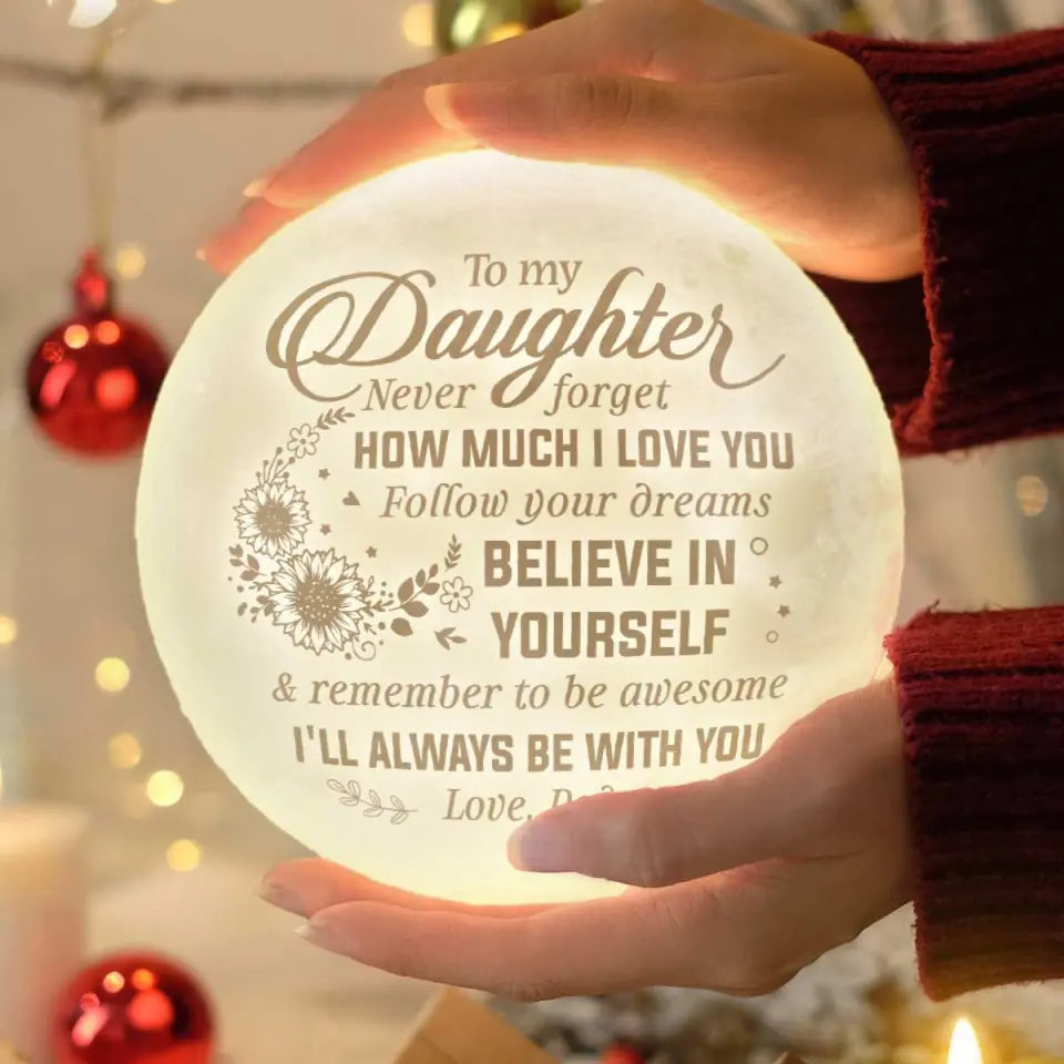 Believe In Yourself &amp; I Will Always Be With You - Personalized 3D Moon Lamp With Color Remote Control - Best Gift For Daughter -  302IHPNPLL186