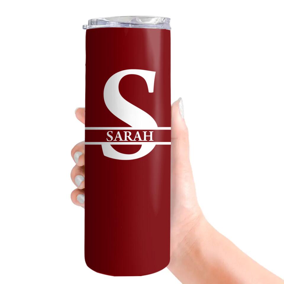 Custom The First Letter And Name Skinny Tumbler