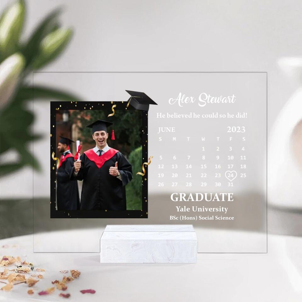 He Believed He Could So He Did - Personalized Upload Photo Acrylic Plaque - Best Graduation Gift For Friends For Him/Her For Brother/Sister - 302ICNLNAP180