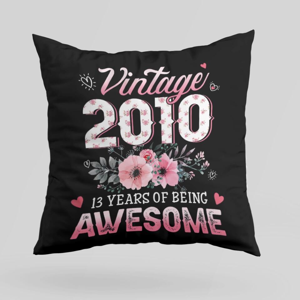 Vintage 2010, 13 Years Of Being Awesome Pillow - Birthday Gift For Her