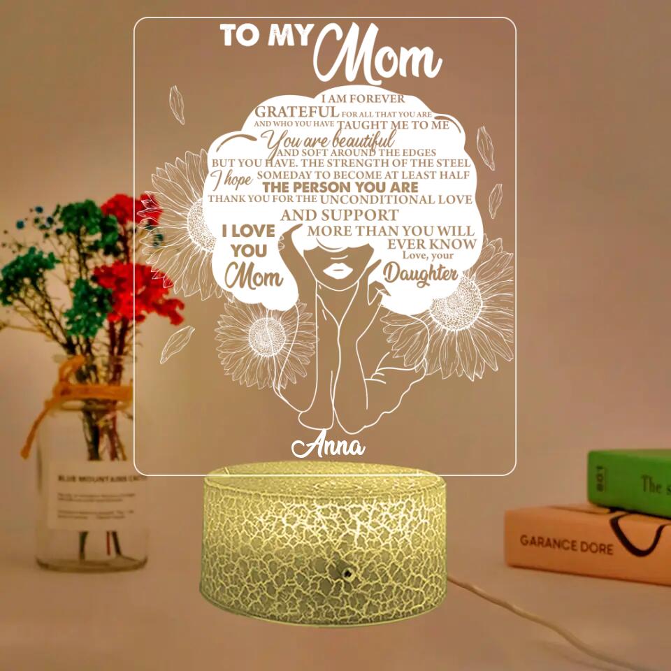 I Am Grateful For All That You Taught Me - Personalized 3D LED Light - Gift For Mom From Daughter