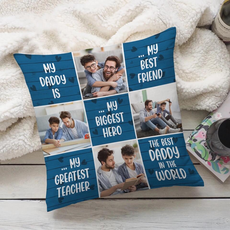 My Daddy is My Best Friend My Biggest Hero - Personalized Square Pillow - Father's Day Gift - Birthday Gift for Dad
