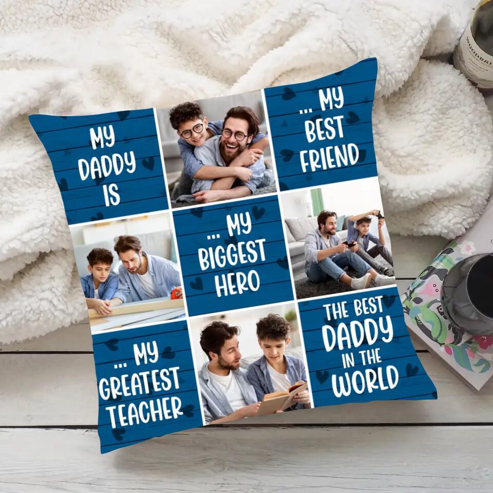 My Daddy is My Best Friend My Biggest Hero - Personalized Square Pillow - Father's Day Gift - Birthday Gift for Dad