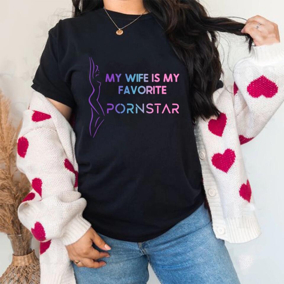 My Wife is My Favorite Pornstar T-Shirts