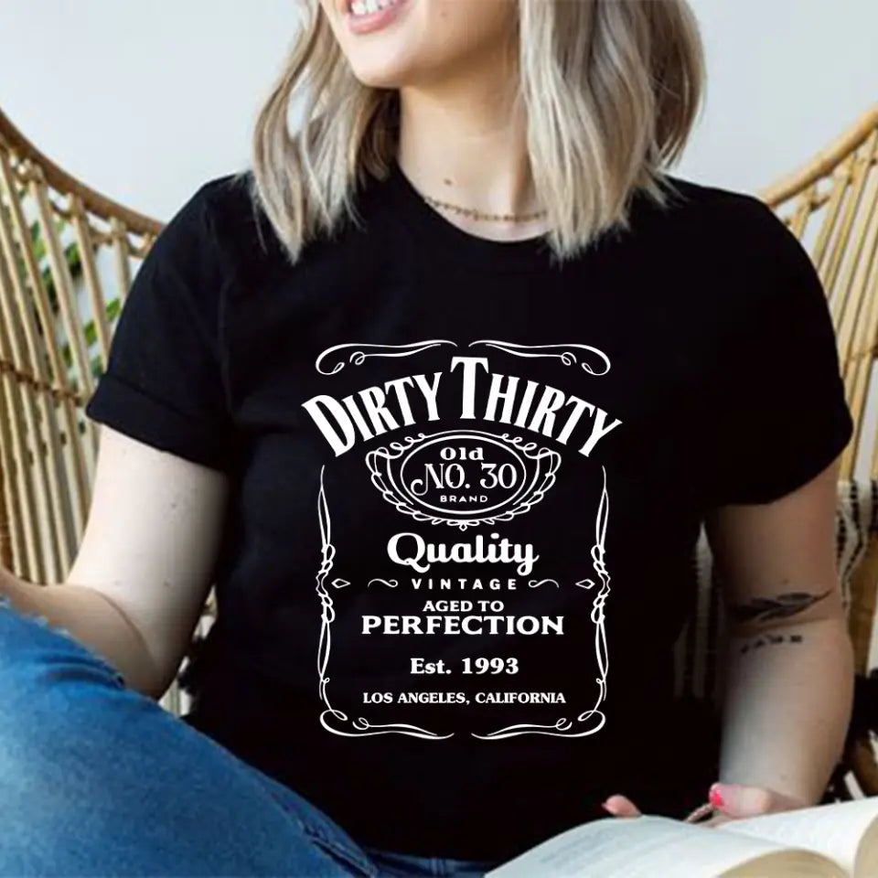 Dirty Thirty 30th Birthday - Aged to Perfection - Custom Age - Personalized Year &amp; Address - T-shirt - Unisex Tee - Birthday Gift - 30 Years Old Gift for Men Women - 302ICNVSTS216
