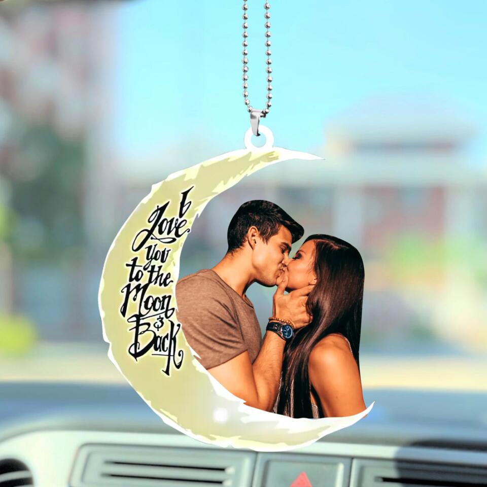 I Love You To The Moon And Back Personalized Photo Car Ornament