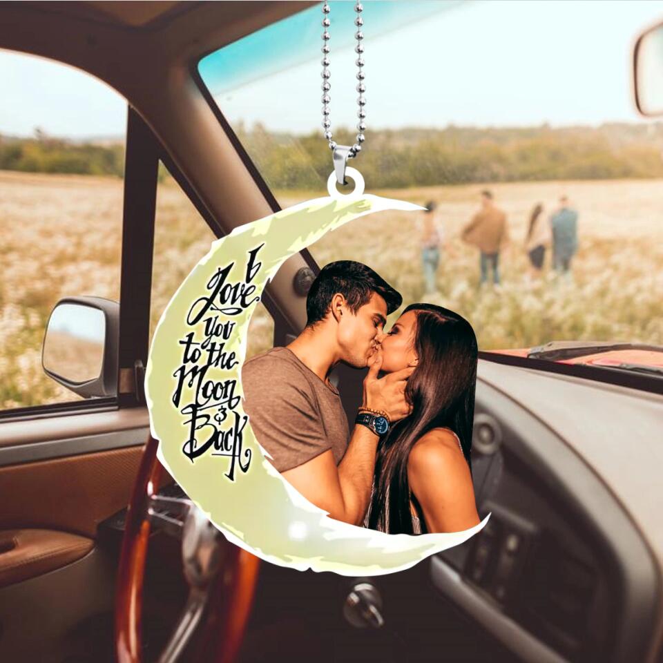 I Love You To The Moon And Back Personalized Photo Car Ornament