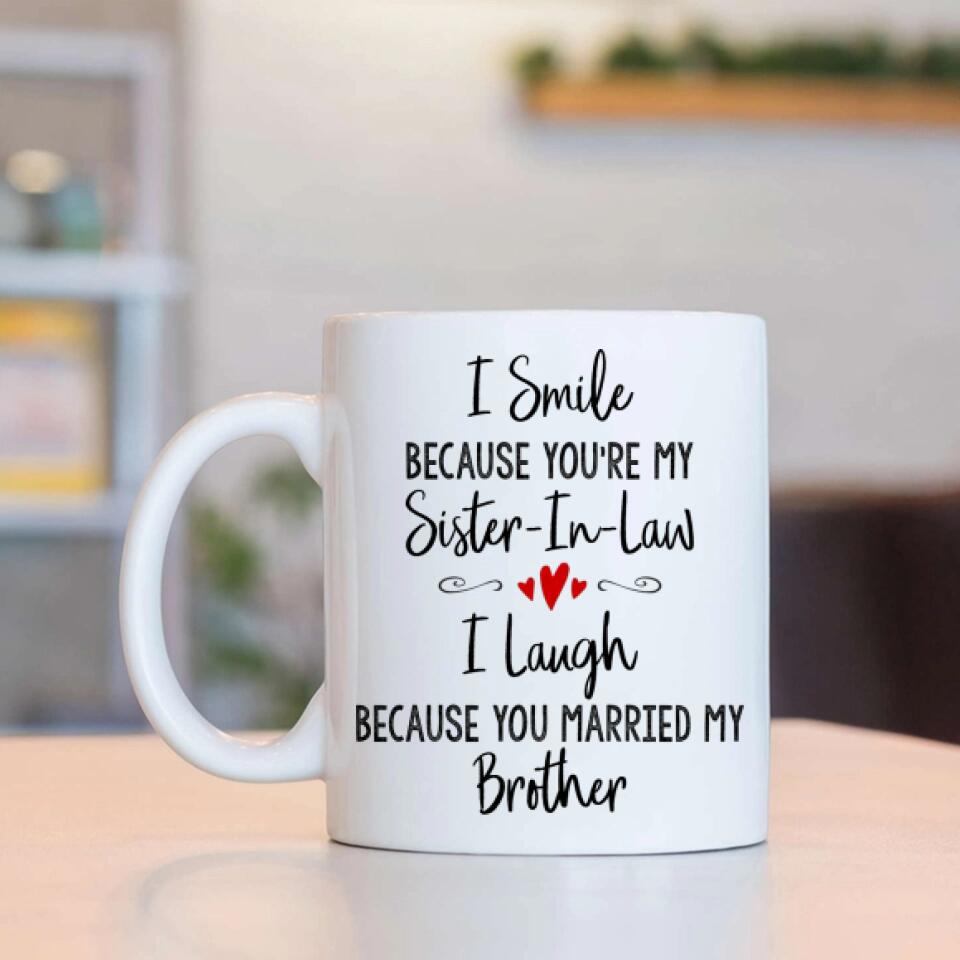 I Smile Because You're My Sister-in-law Daughter-in-law Custom Mug Anniversary Gift