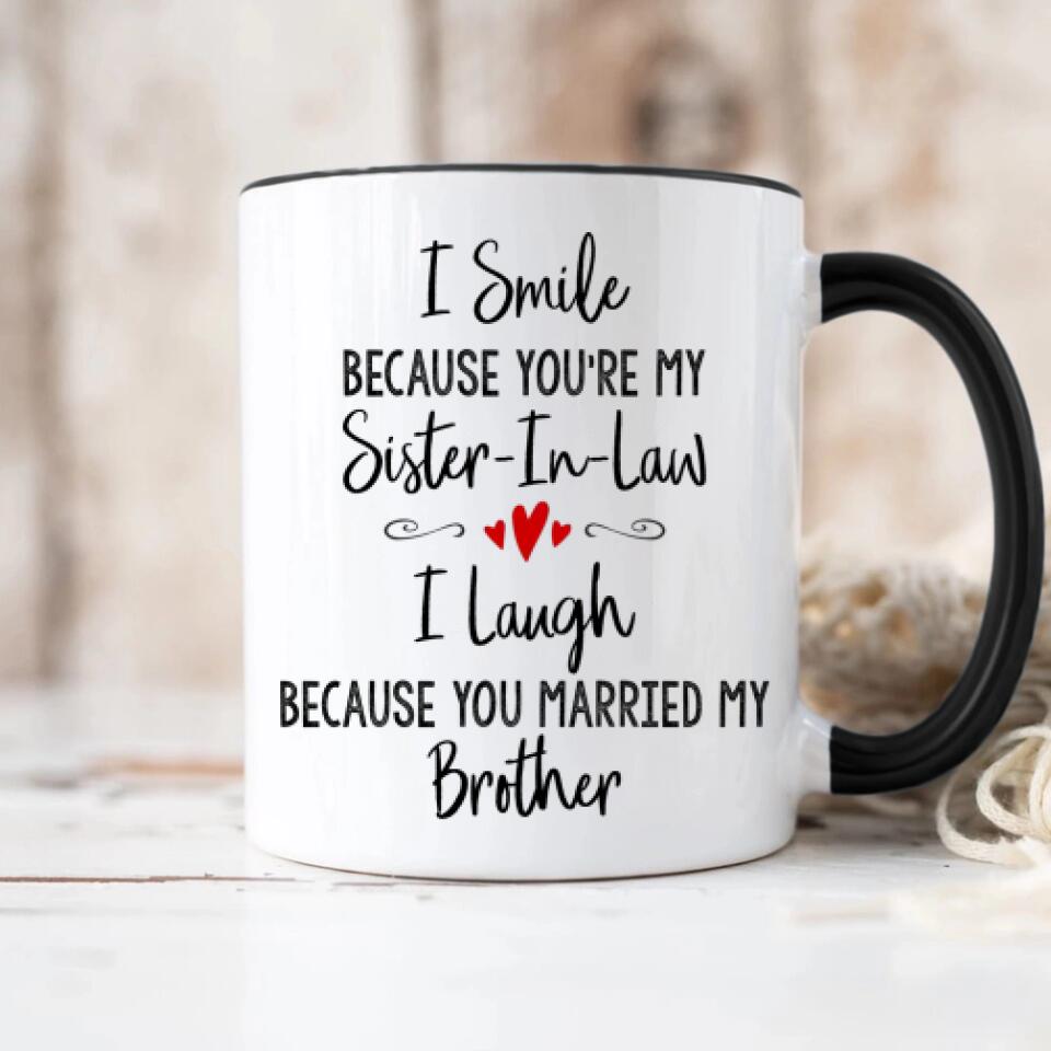 I Smile Because You're My Sister-in-law Daughter-in-law Custom Mug Anniversary Gift