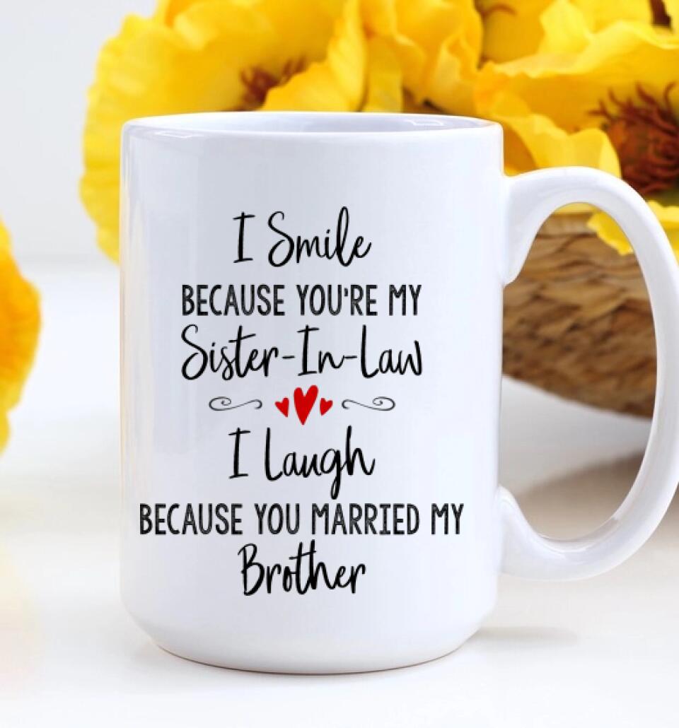 I Smile Because You're My Sister-in-law Daughter-in-law Custom Mug Anniversary Gift