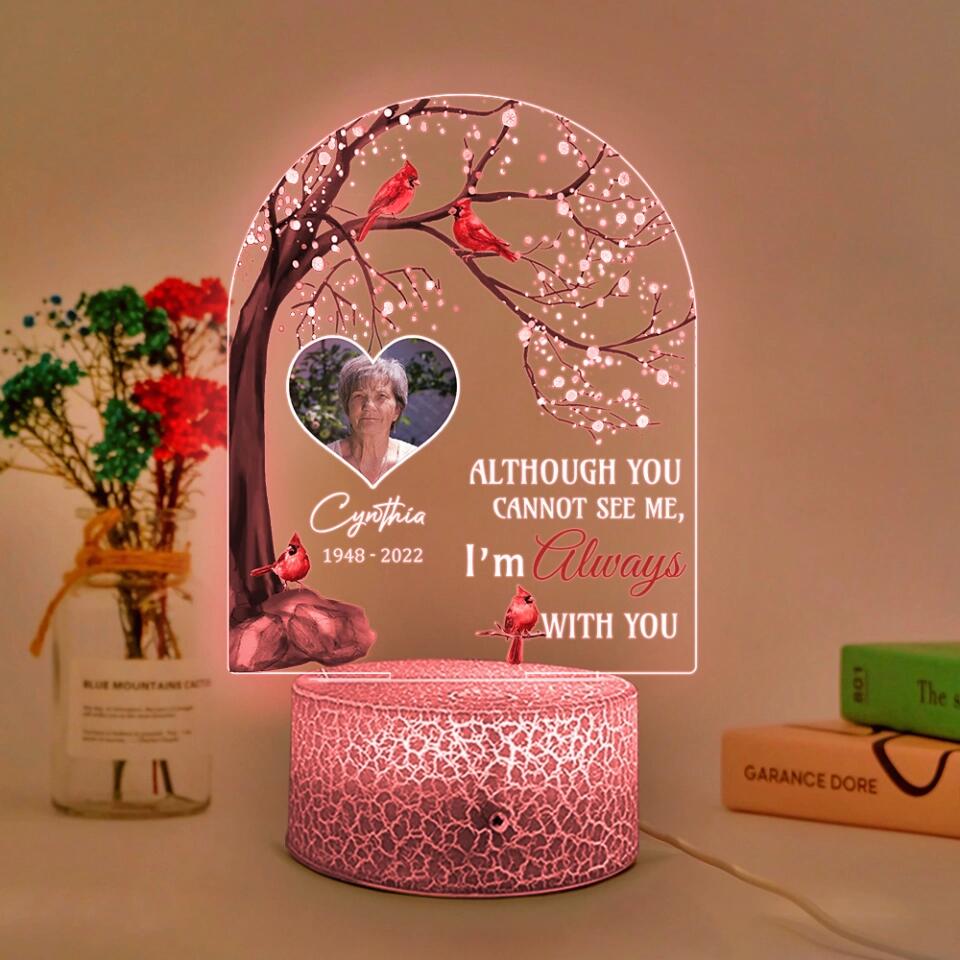 Although You Cannot See Me I'm Always With You - Personalized 3D LED Light - Memorial Gifts For Family Loss Husband Wife Parents