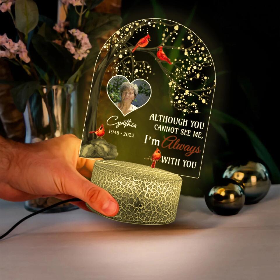 Although You Cannot See Me I'm Always With You - Personalized 3D LED Light - Memorial Gifts For Family Loss Husband Wife Parents