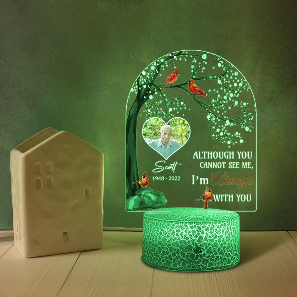 Although You Cannot See Me I'm Always With You - Personalized 3D LED Light - Memorial Gifts For Family Loss Husband Wife Parents