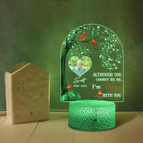 Although You Cannot See Me I'm Always With You - Personalized 3D LED Light - Best Memorial Gifts For Family Loss Husband Wife Parents - 302IHPLNLL241