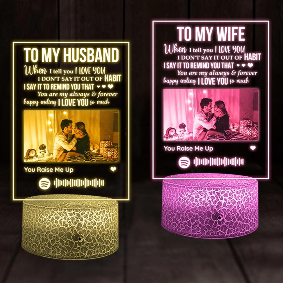 Personalized Valentine Gifts - When I Tell You I Love You I Don't Say It Out of Habit - Personalized Night Light