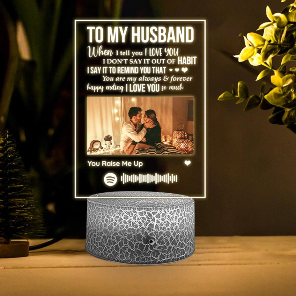 Personalized Valentine Gifts - When I Tell You I Love You I Don't Say It Out of Habit - Personalized Night Light