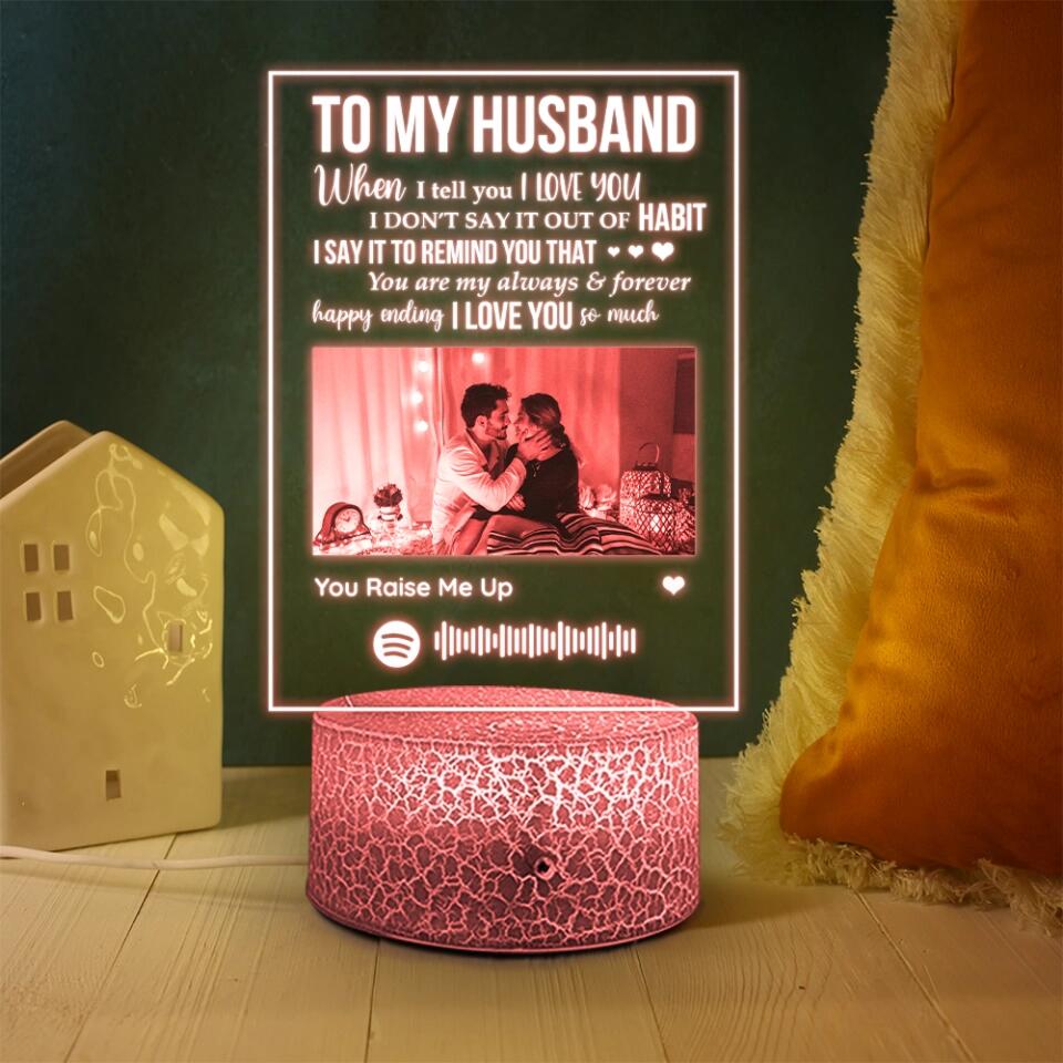 Personalized Valentine Gifts - When I Tell You I Love You I Don't Say It Out of Habit - Personalized Night Light