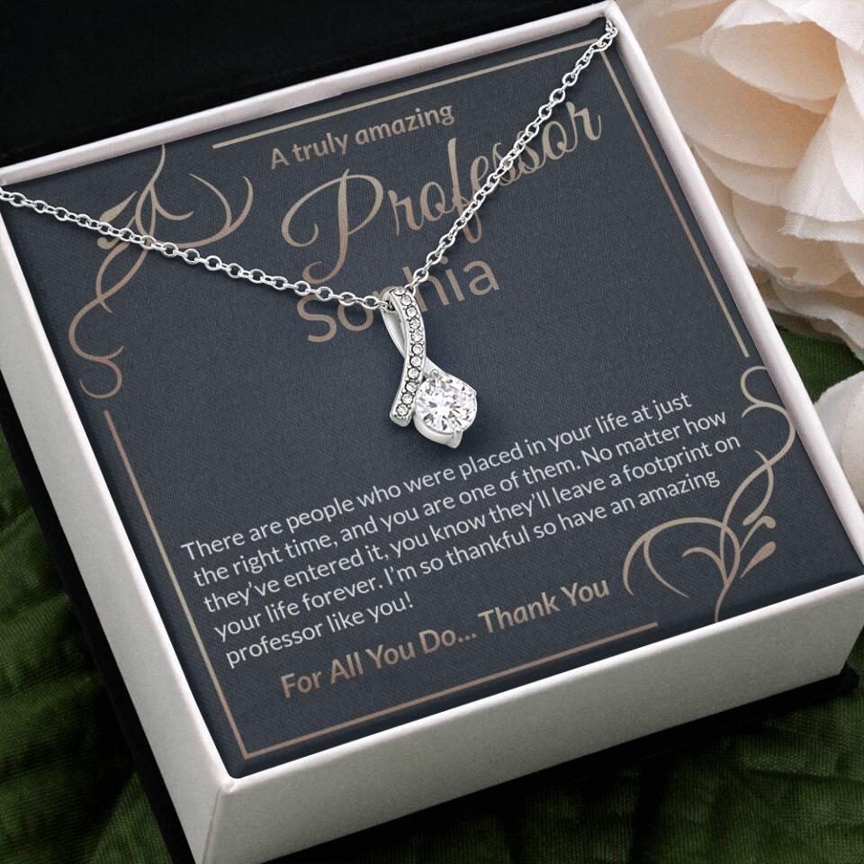 A Truly Amazing Professor, For All You Do Thank You - Custom Name Necklace