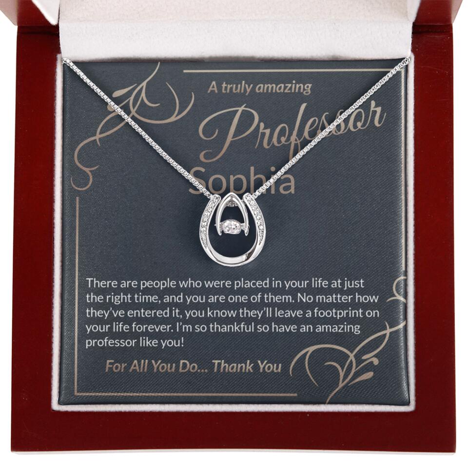 A Truly Amazing Professor, For All You Do Thank You - Custom Name Necklace