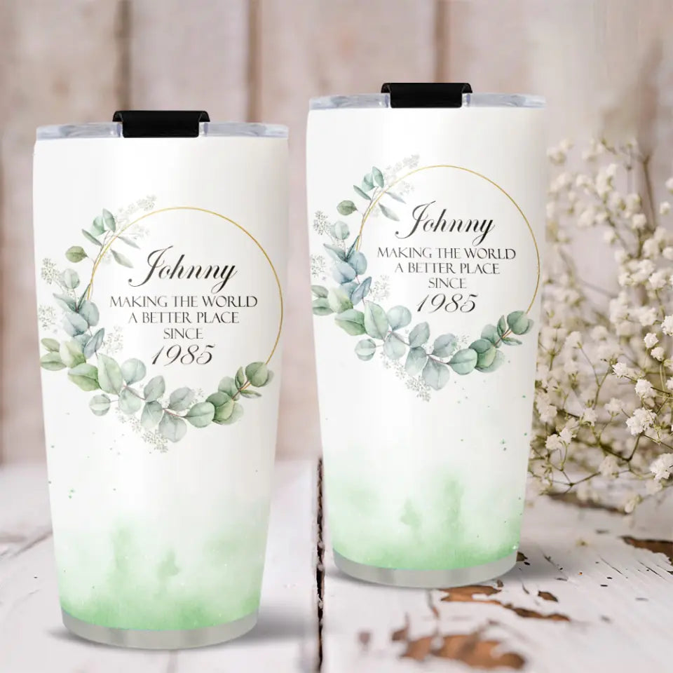 Making the World a Better Place Since - 20oz Stainless Steel Tumbler