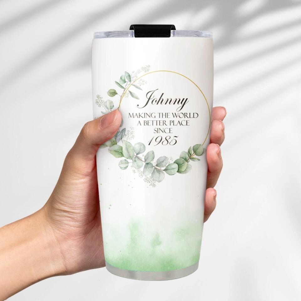 Making the World a Better Place Since - 20oz Stainless Steel Tumbler