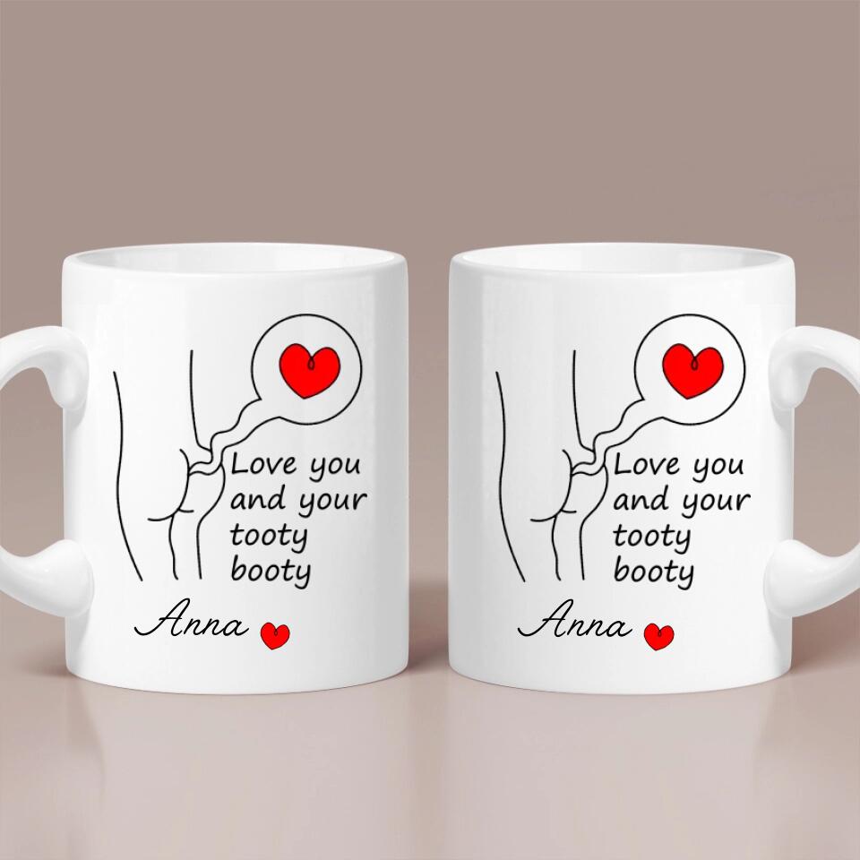 Love You and Your Tooty Booty Personalized Mug