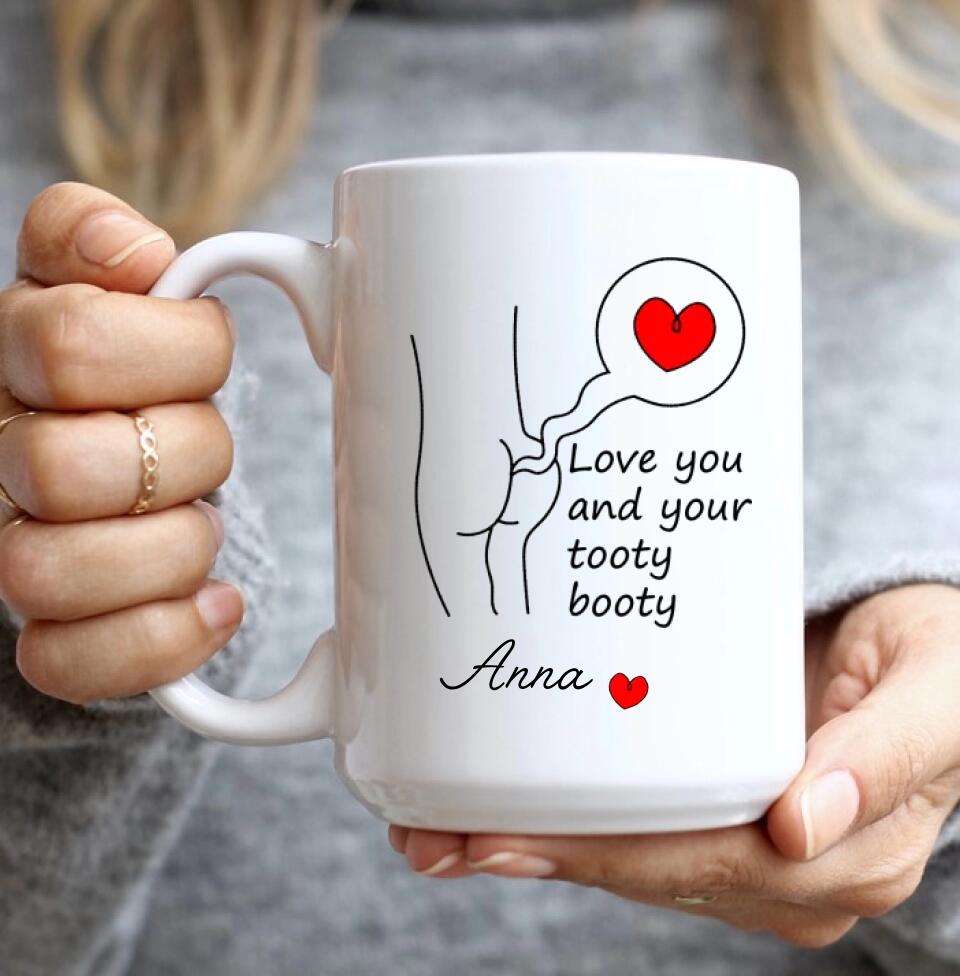 Love You and Your Tooty Booty Personalized Mug
