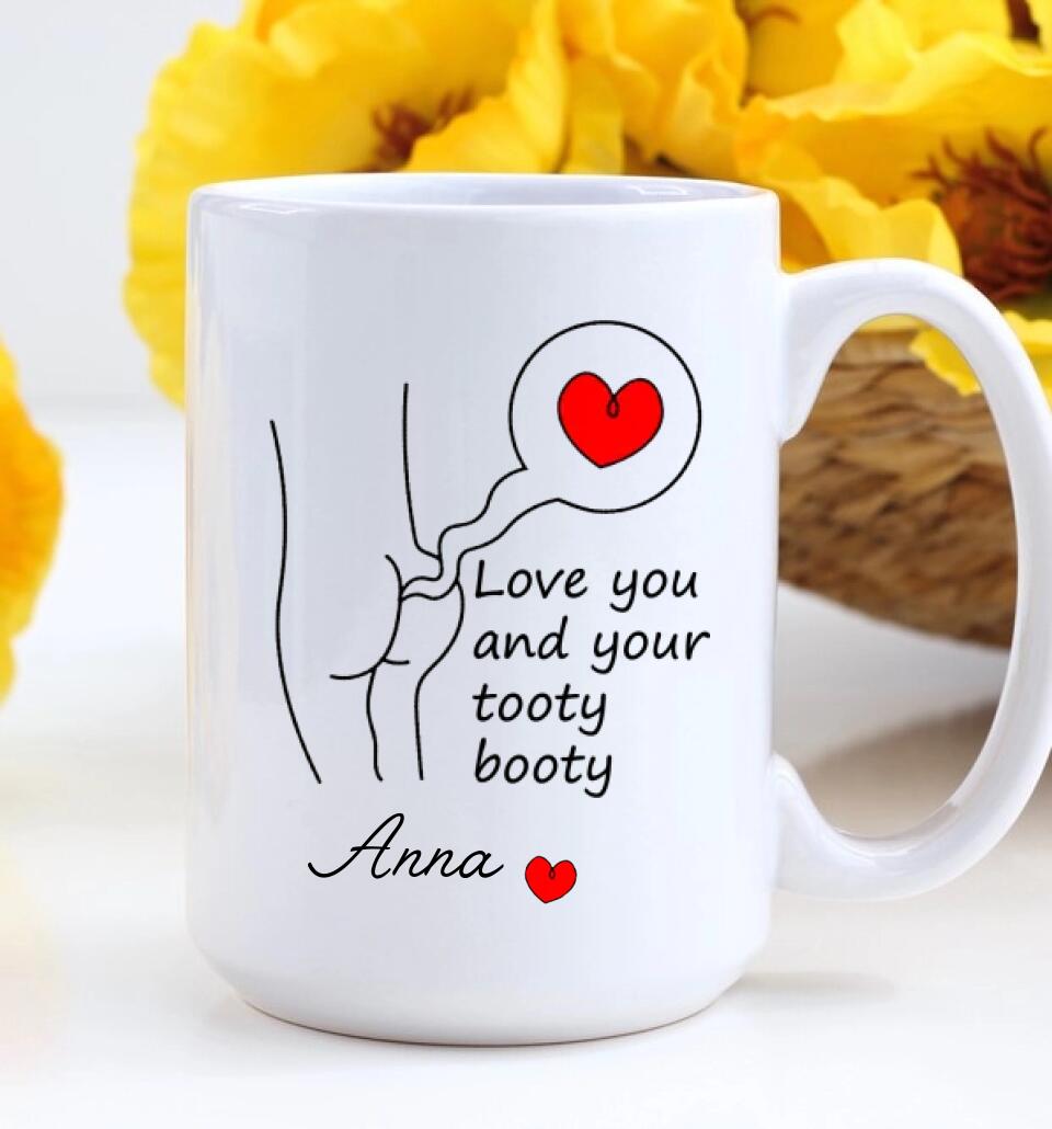 Love You and Your Tooty Booty Personalized Mug
