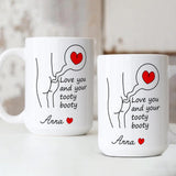 Funny Naughty Booty - Love You and Your Tooty Booty - White Mug - Ceramic Mugs - 11oz 15oz Cup - Sexy Gift for Her Him - Cute Anniversary Gift for Husband Wife Girfriend Boyfriend - 303ICNHTMU283