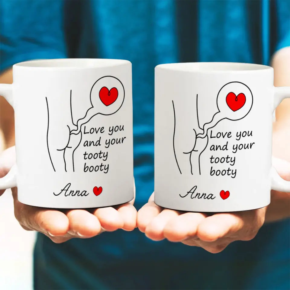 Love You and Your Tooty Booty Personalized Mug