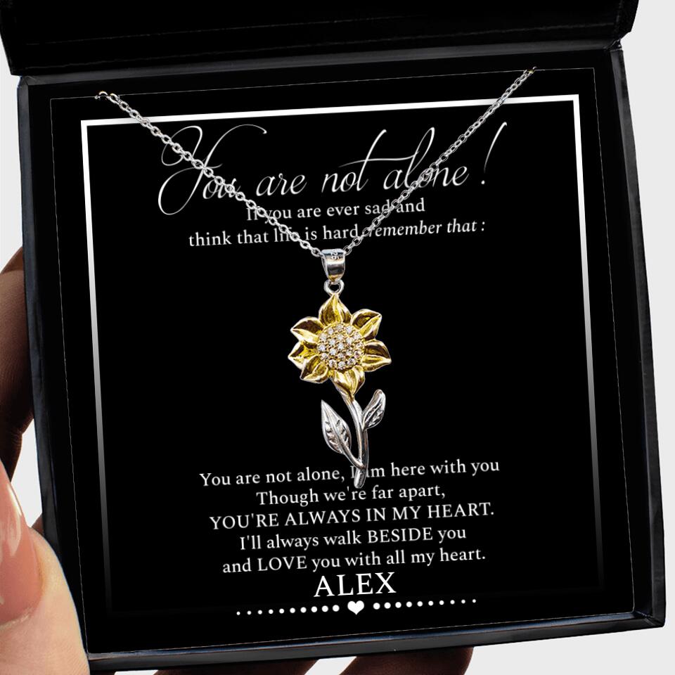 You Are Not Alone Custom Sunflower Necklace Gift For Her