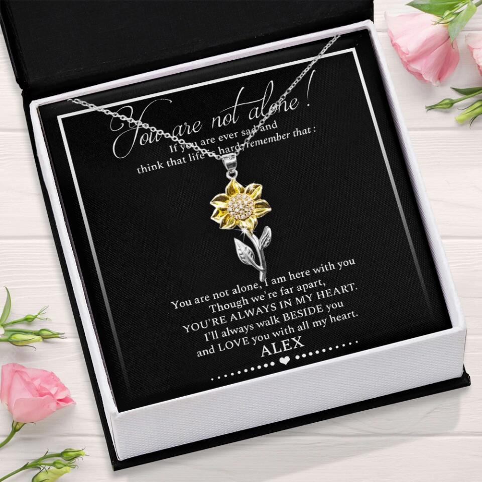 You Are Not Alone Custom Sunflower Necklace Gift For Her