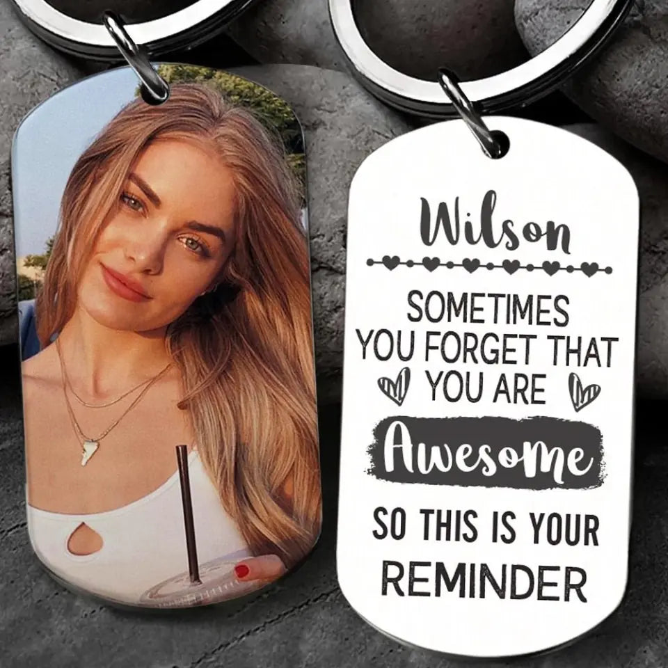 Sometimes You Forgot That You Are Awesome - Personalized Keychain