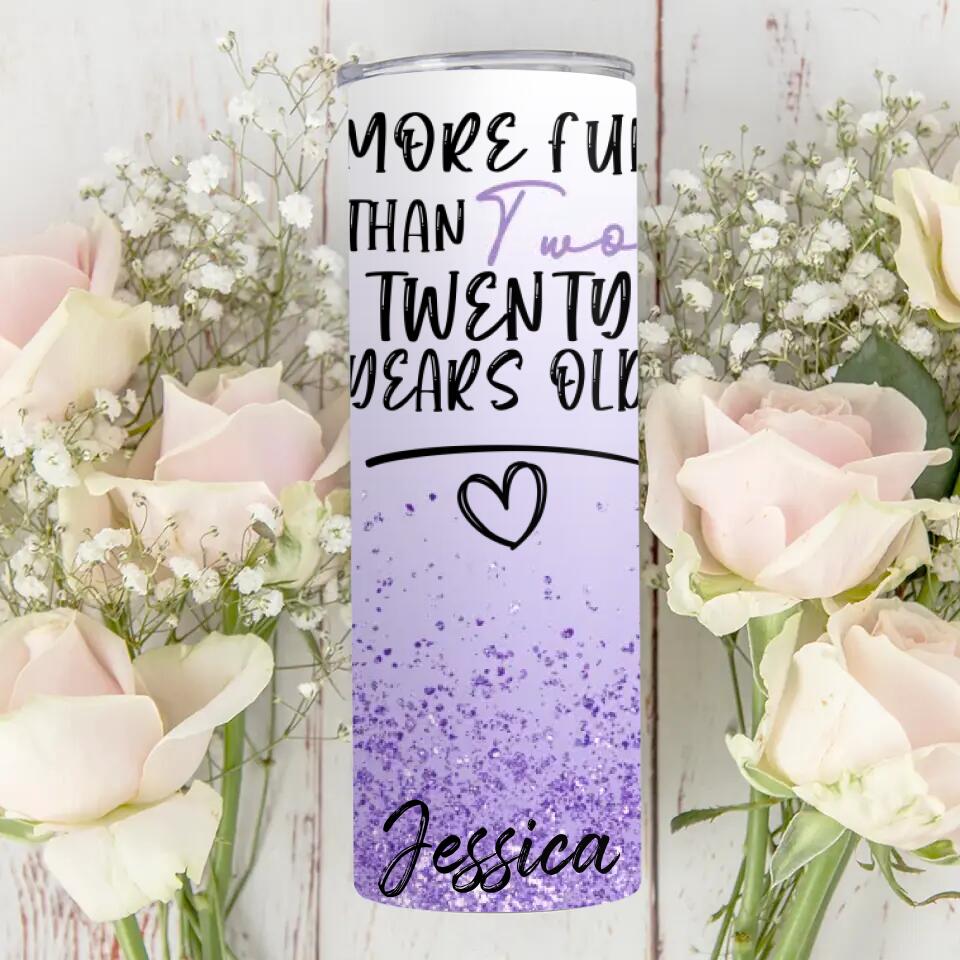 More Fun Than Two-Twenty Five Years Old 50th Birthday Personalized Tumbler